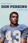 Don Perkins: A Champion's Life By Richard Melzer Cover Image