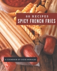 88 Spicy French Fries Recipes: A Spicy French Fries Cookbook that Novice can Cook Cover Image