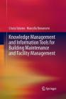 Knowledge Management and Information Tools for Building Maintenance and Facility Management Cover Image