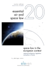 Space Law in the European Context: National Architecture, Legislation and Policy in France (Essential Air and Space Law #20) By Philippe Clerc Cover Image