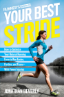 Runner's World Your Best Stride: How to Optimize Your Natural Running Form to Run Easier, Farther, and Faster--With Fewer Injuries By Jonathan Beverly, Editors of Runner's World Maga Cover Image