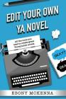Edit Your Own Young Adult Novel By Ebony McKenna Cover Image
