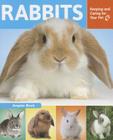 Rabbits: Keeping and Caring for Your Pet By Angela Beck Cover Image