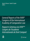 General Reports of the Xviiith Congress of the International Academy of Comparative Law/Rapports Généraux Du Xviiième Congrès de l'Académie Internatio By Karen B. Brown (Editor), David V. Snyder (Editor) Cover Image
