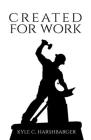 Created for Work By Kyle C. Harshbarger Cover Image