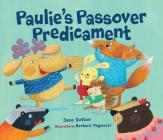Paulie's Passover Predicament By Jane Sutton, Barbara Vagnozzi (Illustrator) Cover Image
