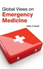 Global Views on Emergency Medicine By Abby Cusack (Editor) Cover Image