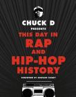 Chuck D Presents This Day in Rap and Hip-Hop History By Chuck D, Shepard Fairey (Foreword by) Cover Image