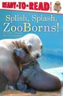 Splish, Splash, ZooBorns!: Ready-to-Read Level 1 By Andrew Bleiman, Chris Eastland Cover Image