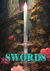 Swords Coloring Book for Adults: Sword Coloring Book Grayscale Anitque Fantasy Swords with Roses and Ivy By Monsoon Publishing Cover Image