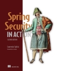 Spring Security in Action, Second Edition By Laurentiu Spilca Cover Image