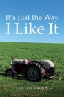 It's Just the Way I Like It By Gail Diamond Cover Image