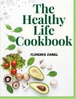 The Healthy Life Cookbook By Florence Daniel Cover Image