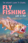 Fly Fishing Like a Pro Cover Image