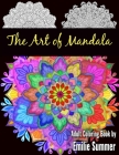 The Art of Mandala: Adult Coloring Book Designs to Heal Your Mind, Body and Spirit By Emilie Summer Cover Image