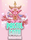 Pastel Goth Coloring Book: Cute and creepy coloring book for adults, with satanic creation, scary anime girls and more By Sigil Of Baphomet Publishing Cover Image