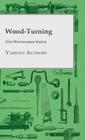 Wood-Turning (The Woodworker Series) By Various Cover Image