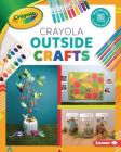 Crayola (R) Outside Crafts Cover Image