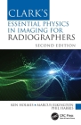 Clark's Essential Physics in Imaging for Radiographers (Clark's Companion Essential Guides) By Ken Holmes, Marcus Elkington, Phil Harris Cover Image