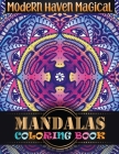 Modern Haven Magical Mandalas Coloring Book: A Stress Management Coloring Book For Adults By One Touch Publishing Cover Image