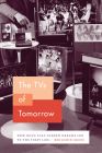 The TVs of Tomorrow: How RCA’s Flat-Screen Dreams Led to the First LCDs (Synthesis) By Benjamin Gross Cover Image