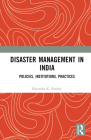 Disaster Management in India: Policies, Institutions, Practices Cover Image