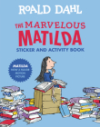 The Marvelous Matilda Sticker and Activity Book By Roald Dahl, Quentin Blake (Illustrator) Cover Image