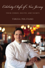 Celebrity Chefs of New Jersey: Their Stories, Recipes, and Secrets By Teresa Politano Cover Image