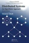 Distributed Systems: An Algorithmic Approach (Chapman & Hall/CRC Computer and Information Science) By Sukumar Ghosh Cover Image
