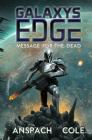 Message for the Dead (Galaxy's Edge #8) By Jason Anspach, Nick Cole Cover Image