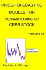 Price-Forecasting Models for Corsair Gaming Inc CRSR Stock By Ton Viet Ta Cover Image