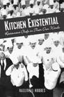 Kitchen Existential: Restaurant Chefs in Their Own Words By Halliwell Hobbes Cover Image