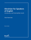 Ukrainian for Speakers of English Oral Exercises: Introductory and Intermediate Levels By Roma Franko Cover Image