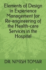 Elements of Design in Experience Management for Re-engineering of the Health-care Services in the Hospital Cover Image