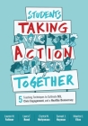 Students Taking Action Together: 5 Teaching Techniques to Cultivate Sel, Civic Engagement, and a Healthy Democracy By Lauren M. Fullmer, Laura F. Bond, Crystal N. Molyneaux Cover Image