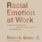 Racial Emotion at Work: Dismantling Discrimination and Building Racial Justice in the Workplace Cover Image