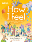 How I Feel: 40 Wellbeing Activities for Kids By Becky Goddard-Hill Cover Image