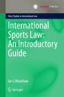 International Sports Law: An Introductory Guide (Short Studies in International Law) Cover Image