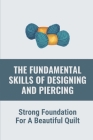 The Fundamental Skills Of Designing And Piercing: Strong Foundation For A Beautiful Quilt: Crocheting Boot Cuffs Cover Image