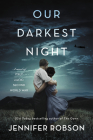 Our Darkest Night: A Novel of Italy and the Second World War By Jennifer Robson Cover Image
