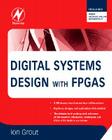 Digital Systems Design with FPGAs and Cplds Cover Image