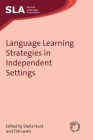 Language Learning Strategies in Independent Settings (Second Language Acquisition #33) By Stella Hurd (Editor), Tim Lewis (Editor) Cover Image