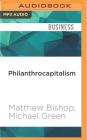 Philanthrocapitalism: How Giving Can Save the World Cover Image