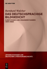 Das Deutschsprachige Bildgedicht: Kunstwissen Und Imaginäre Museen (1870-1968) (Untersuchungen Zur Deutschen Literaturgeschichte #160) Cover Image