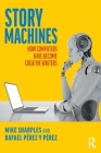 Story Machines: How Computers Have Become Creative Writers Cover Image