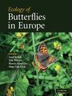Ecology of Butterflies in Europe By Josef Settele (Editor), Tim Shreeve (Editor), Martin Konvička (Editor) Cover Image