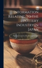 Information Relating to the Pottery Industry in Japan Cover Image