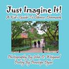 Just Imagine It! A Kid's Guide To Odense, Denmark By Penelope Dyan, John D. Weigand (Photographer) Cover Image