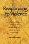 Responding to Violence: A collection of papers relating to child sexual abuse and violence in intimate relationships By Rob Hall (Contribution by), Silent Too Long (Contribution by), Jussey Verco (Contribution by) Cover Image