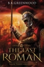 The Last Roman: Absolution By B. K. Greenwood, Dusan Arsenic (Illustrator) Cover Image